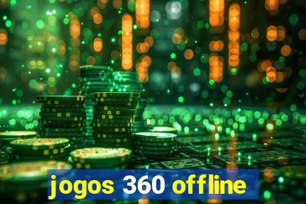 jogos 360 offline